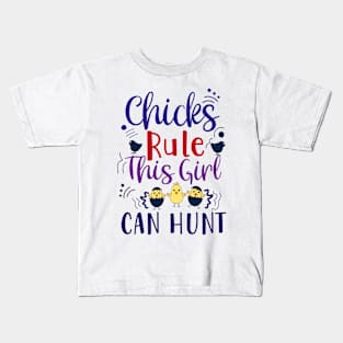 Chicks Rule This Girl Can Hunt, Happy Easter gift, Easter Bunny Gift, Easter Gift For Woman, Easter Gift For Kids, Carrot gift, Easter Family Gift, Easter Day, Easter Matching. Kids T-Shirt